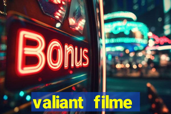 valiant filme completo dublado