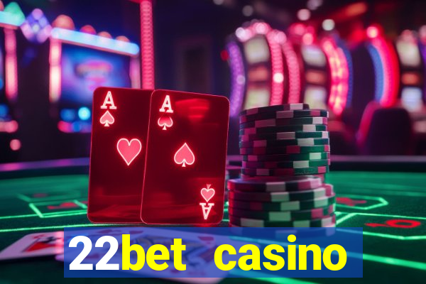 22bet casino welcome bonus