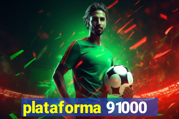 plataforma 91000