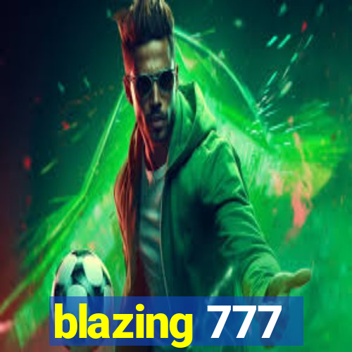 blazing 777