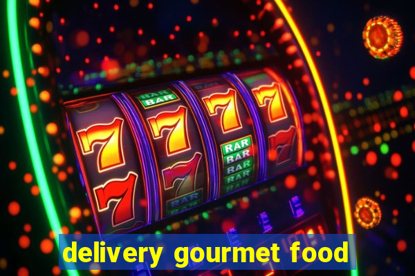 delivery gourmet food