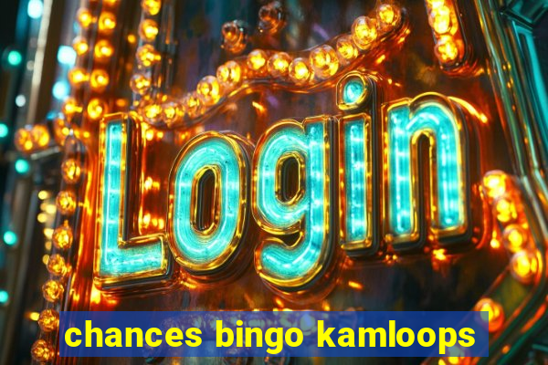 chances bingo kamloops