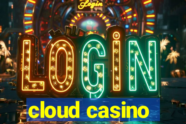 cloud casino