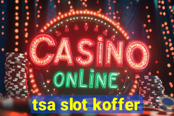 tsa slot koffer