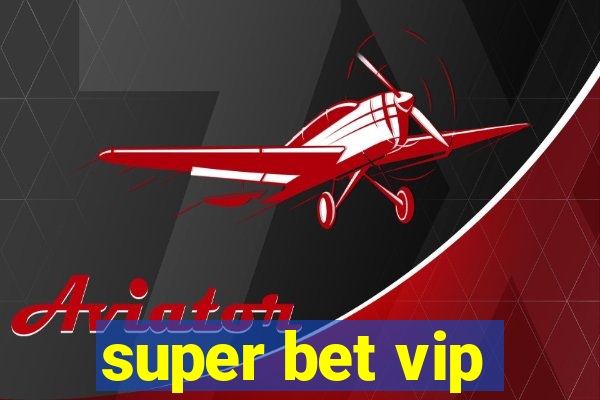 super bet vip