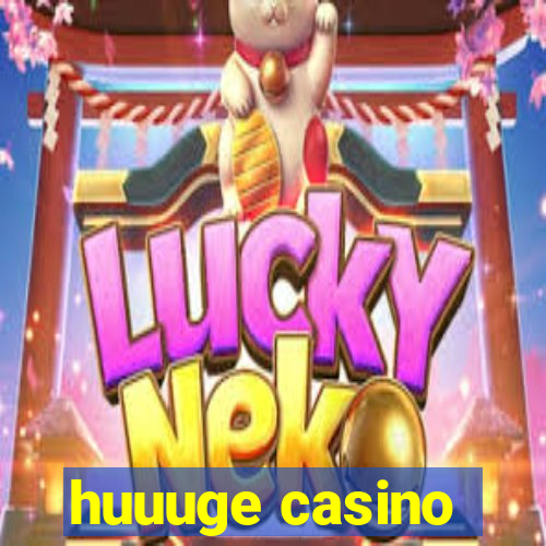 huuuge casino