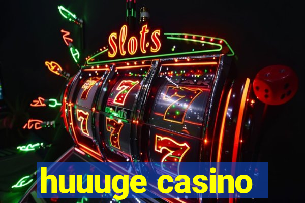 huuuge casino