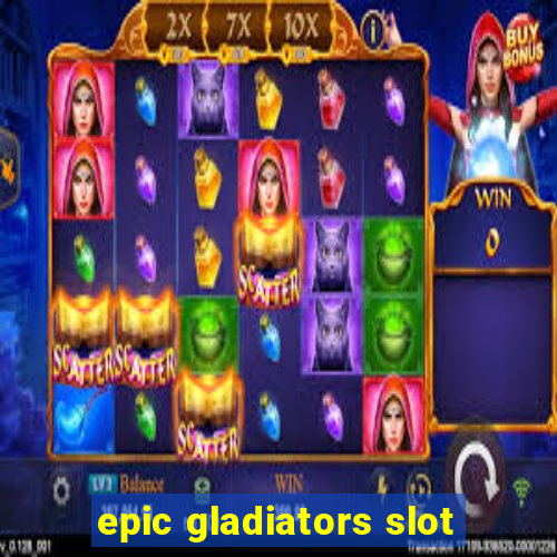 epic gladiators slot