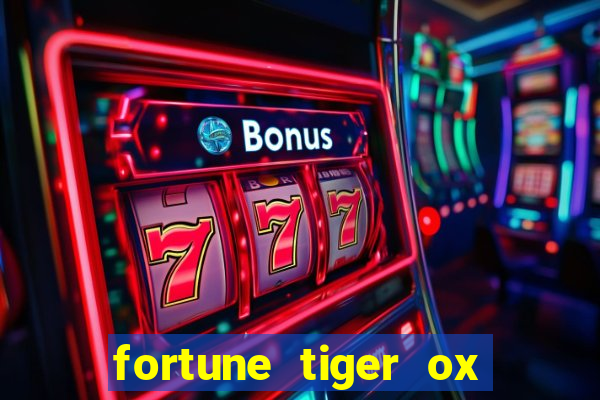 fortune tiger ox demo grátis