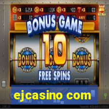 ejcasino com