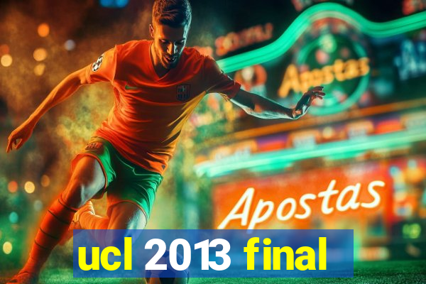 ucl 2013 final