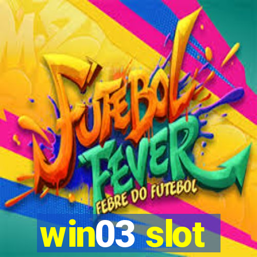 win03 slot