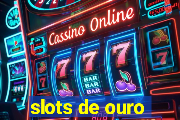 slots de ouro