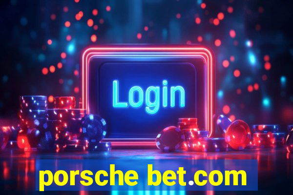 porsche bet.com