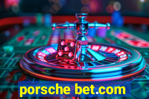 porsche bet.com