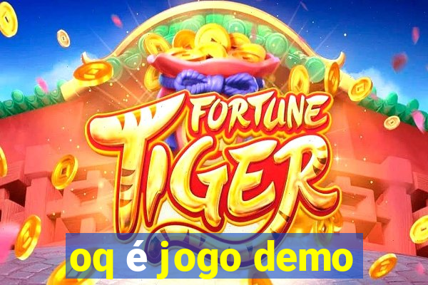 oq é jogo demo