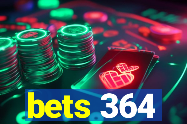 bets 364