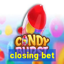 closing bet