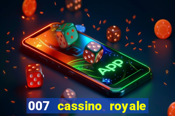 007 cassino royale filme completo dublado