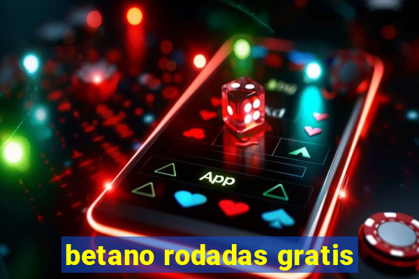 betano rodadas gratis