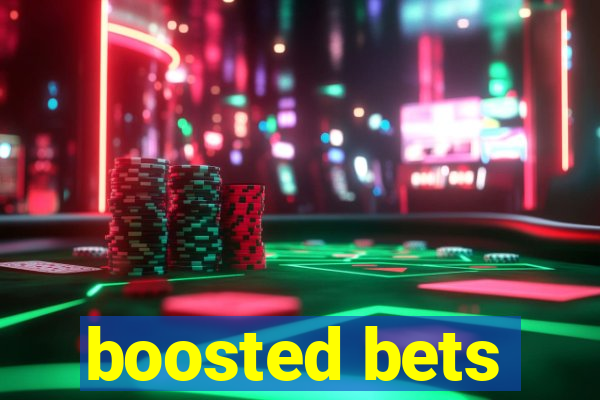 boosted bets