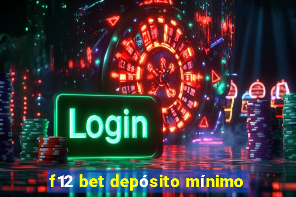 f12 bet depósito mínimo