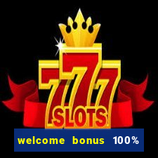 welcome bonus 100% slot malaysia