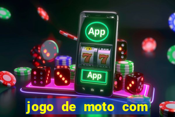 jogo de moto com dinheiro infinito