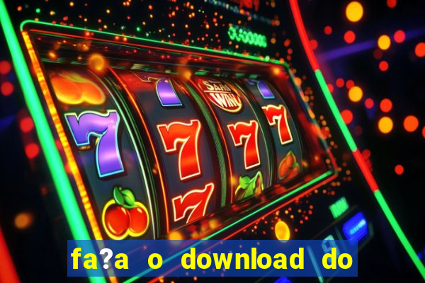 fa?a o download do aplicativo betano