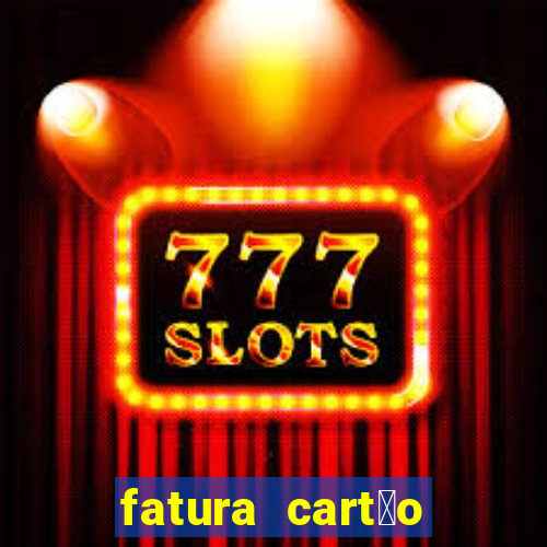 fatura cart茫o casas bahia