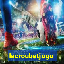 lacroubetjogo