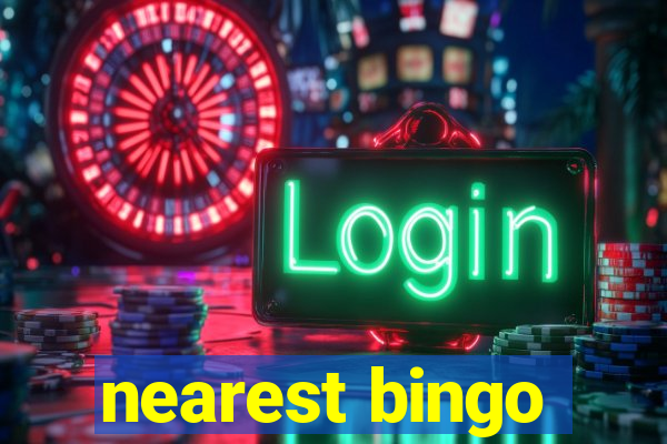 nearest bingo