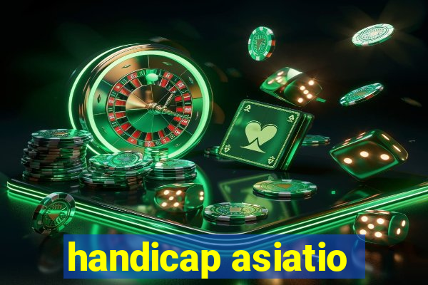 handicap asiatio