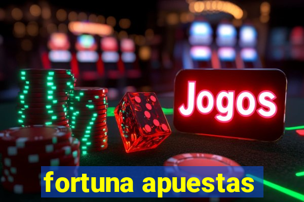 fortuna apuestas