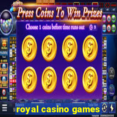 royal casino games