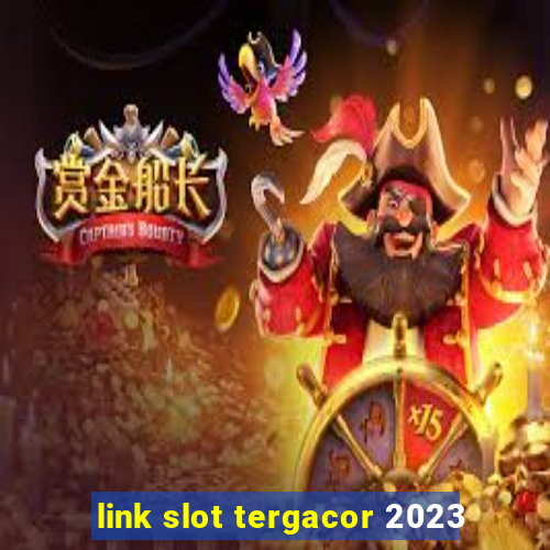 link slot tergacor 2023