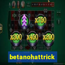 betanohattrick