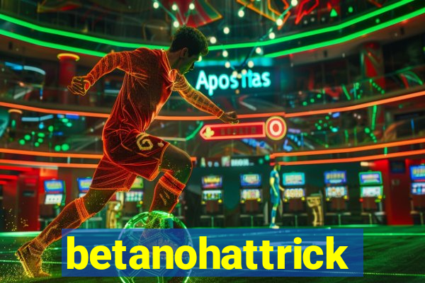 betanohattrick