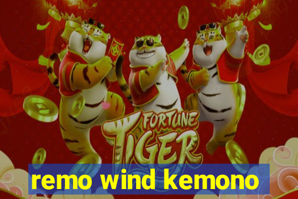 remo wind kemono