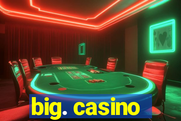 big. casino