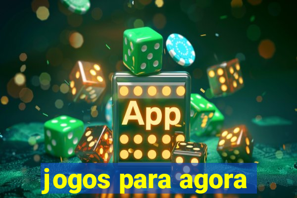 jogos para agora