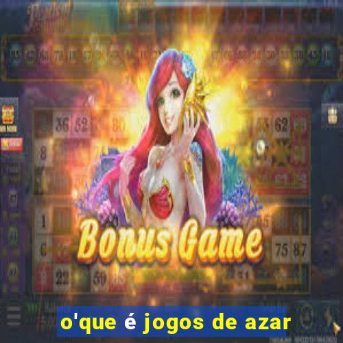 o'que é jogos de azar