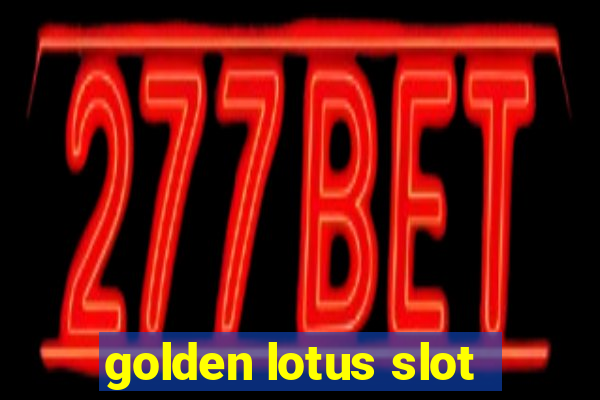 golden lotus slot