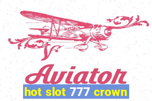 hot slot 777 crown