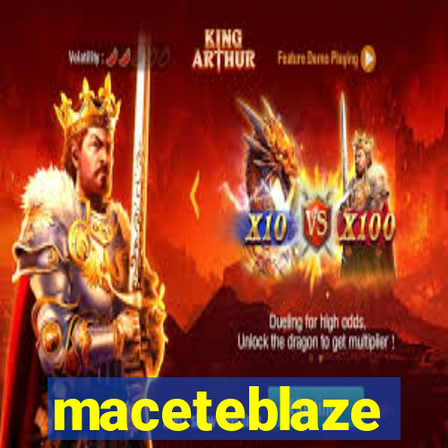 maceteblaze