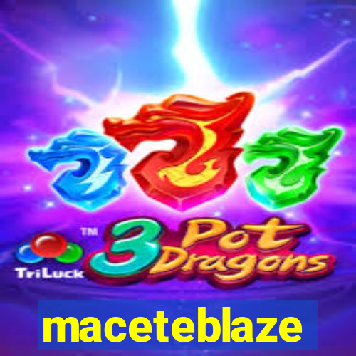 maceteblaze