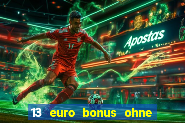 13 euro bonus ohne einzahlung casino