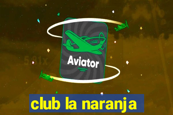 club la naranja