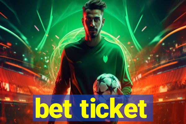 bet ticket