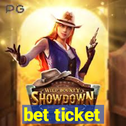 bet ticket